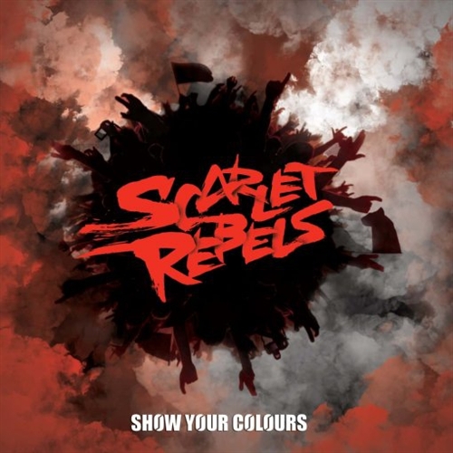 Scarlet Rebels - Show Your Colours, LP
