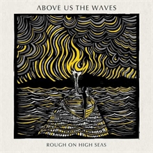 Above Us The Waves - Rough On High Seas, CD