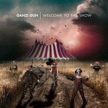 Ganzi Gun -  Welcome To The Show, CD