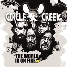 Circle Creek -  The World Is On Fire, CD