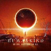 HumanKind - An End, Once and for All, CD